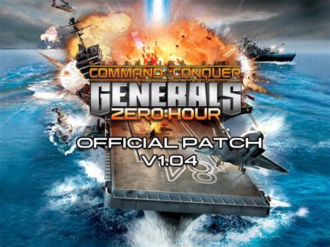 Patches (Generals and Zero Hour): Zero Hour Patch 1.04 .